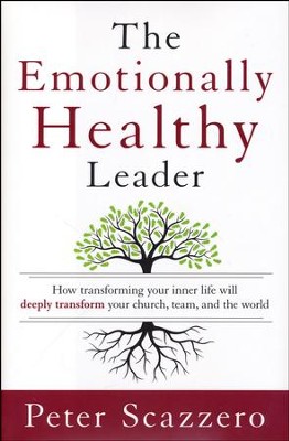The Emotionally Healthy Leader by Peter Scazzero